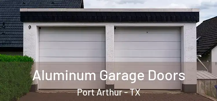  Aluminum Garage Doors Port Arthur - TX