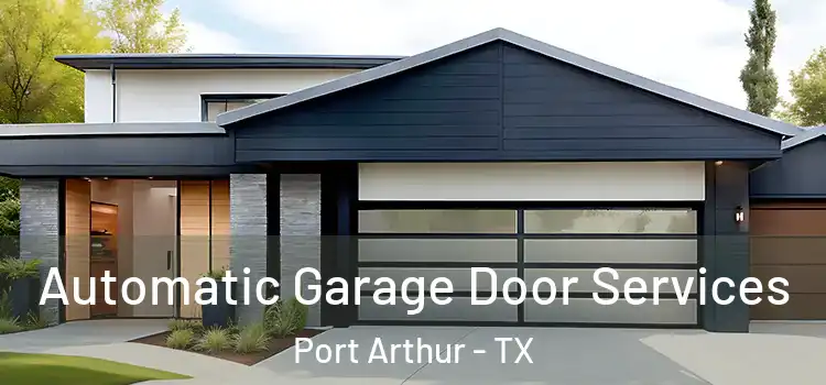  Automatic Garage Door Services Port Arthur - TX