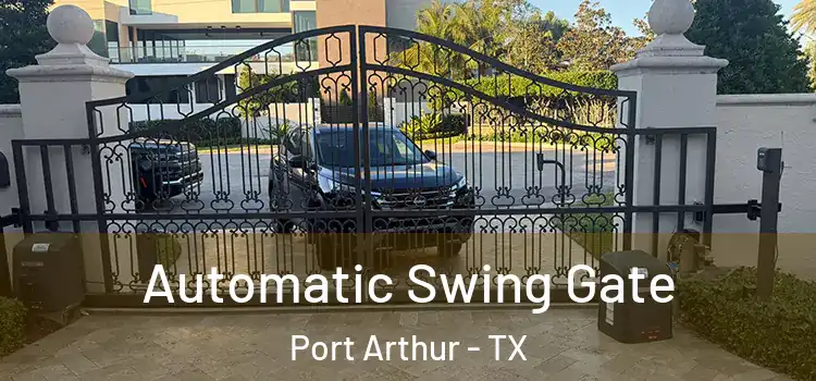 Automatic Swing Gate Port Arthur - TX