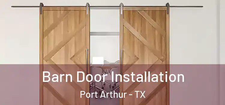 Barn Door Installation Port Arthur - TX