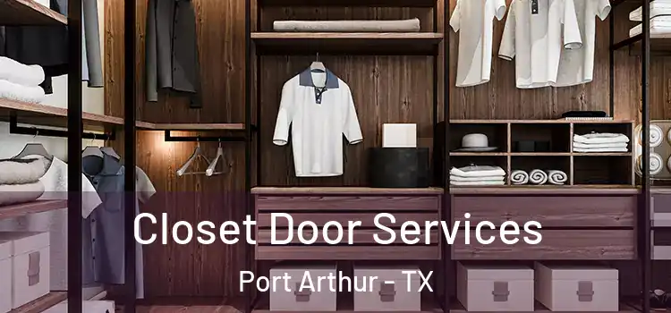 Closet Door Services Port Arthur - TX