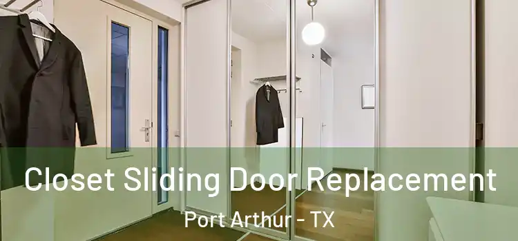 Closet Sliding Door Replacement Port Arthur - TX
