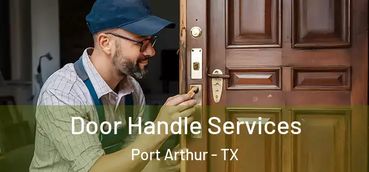  Door Handle Services Port Arthur - TX