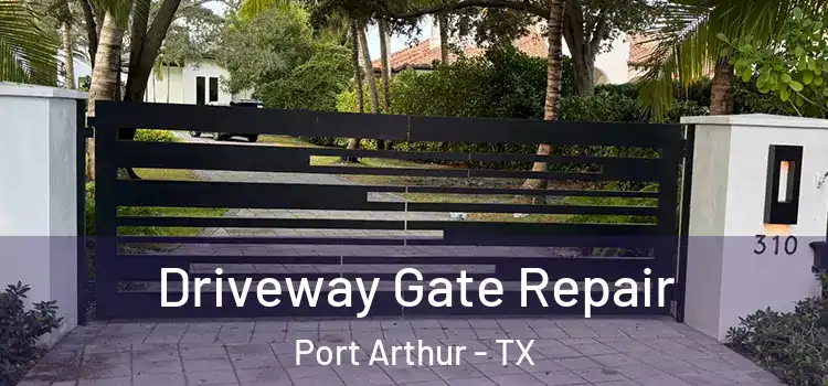 Driveway Gate Repair Port Arthur - TX