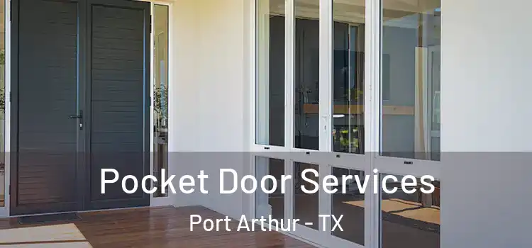 Pocket Door Services Port Arthur - TX
