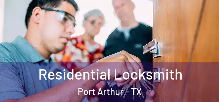 Residential Locksmith Port Arthur - TX