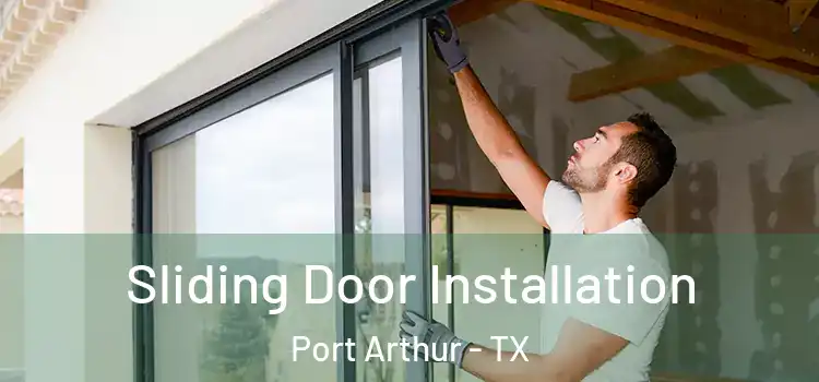 Sliding Door Installation Port Arthur - TX
