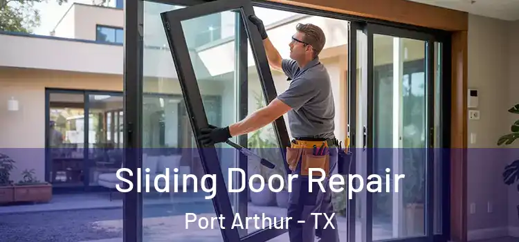 Sliding Door Repair Port Arthur - TX