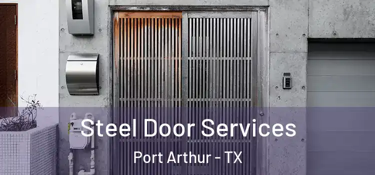 Steel Door Services Port Arthur - TX